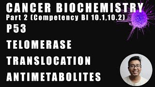 Cancer Biochemistry Lecture Part 2  p53 Telomerase antimetabolites and chromosomal translocation [upl. by Nnylrahc]