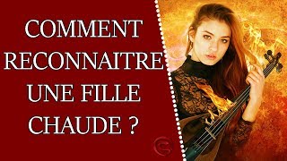 Comment reconnaître une fille chaude [upl. by Marelda]