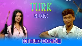 Turk Music  Есті әндер ескірмейді [upl. by Jews937]