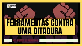 FARRAMENTAS PARA COMBATER AS DITADURAS [upl. by Anaihr774]