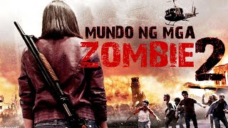 Mundo ng mga Zombie 2 Tagalog Dubbed ᴴᴰ┃Horror Movie 001 [upl. by Lleruj]