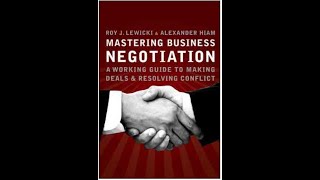 Summary “Mastering Business Negotiation” by Roy J Lewicki and Alexander Hiam [upl. by Akima]