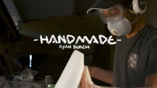 Ryan Burch Breaks Down His Asymmetrical Artistry  HandMade  SURFER [upl. by Nosyrb]