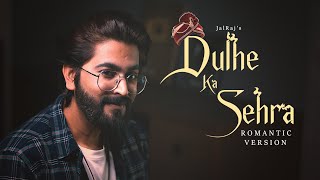 Dulhe Ka Sehra New Lyrics FULL VERSION  JalRaj  New Hindi Covers  90s Songs [upl. by Ahsaekal688]