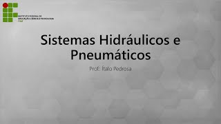 Aula 00  Fundamentos dos Sistemas Hidráulicos e Pneumáticos [upl. by Airdnaxila782]