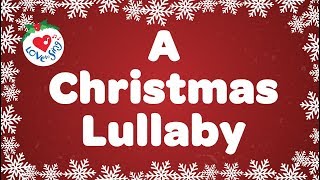 A Christmas Lullaby with Lyrics  Christmas Carol amp Song [upl. by Shing676]