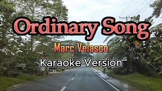 Ordinary Song  Karaoke Marc Velasco [upl. by Ocirederf]