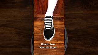 How to lace Vans Old Skoolsneakers vans vansoldskool [upl. by Anilrahc592]