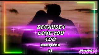 Because I Love You Mix Hindi khasi Armington Muktieh Official Music Lyrics [upl. by Devinna]