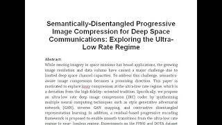 Semantically Disentangled Progressive Image Compression for Deep Space Communications Exploring the [upl. by Otreblasiul]