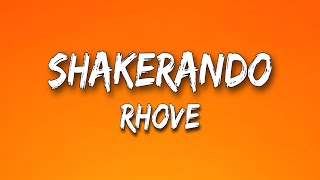 Rhove  Shakerando TestoLyrics [upl. by Norrehs576]