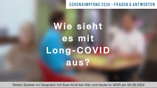 CoronaImpfung 2024 Wie sieht es mit LongCOVID aus [upl. by Surdna908]