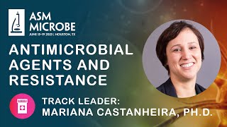 Antimicrobial Agents amp Resistance AAR Track  ASM Microbe 2023 Track Leader Mariana Castanheira [upl. by Hannon]