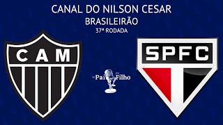 ATLÉTICO MINEIRO x SÃO PAULO COM NILSON CESAR  BRASILEIRÃO  37ª RODADA  AO VIVO [upl. by Ivor]