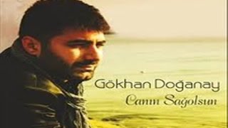 Gökhan Doğanay  Dur Diyemem  Canın Sağolsun  © Arda Müzik 2011 [upl. by Benis210]