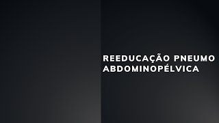 1º SEMANA  Reeducação pneumoabdominopélvica [upl. by Ahsimek800]