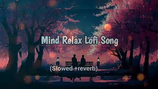 Lofi Songs  Love Mashup slowedreverb  Love Songs  Arijit Singh  lofi arijitsingh [upl. by Acisse473]