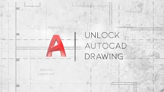 DESBLOQUEAR ARCHIVO DE AUTOCAD  UNLOCK AUTOCAD DRAWING [upl. by Nelag]