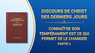 Paroles de Dieu « Connaître son tempérament est ce qui permet de le changer » Partie 2 [upl. by Assin]