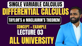 SINGLE VARIABLE CALCULUSDifferential CalculusTAYLORS AND MACLAURINS THEOREMLecture 03 [upl. by Lirbij]