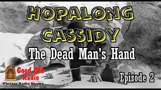 Hopalong Cassidy The Dead Mans Hand Episode 2  Good Old Radio HopalongCassidy [upl. by Champ]