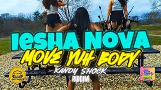 Iesha Nova  Move Yuh Body Official Music Video KandyShockRiddim dancehall ieshanova [upl. by Skill871]