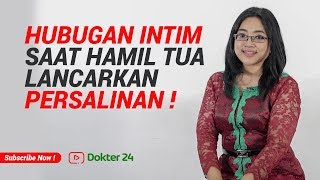 Dokter 24  Hubungan Intim Saat Hamil Tua Lancarkan Persalinan Lho [upl. by Roban]