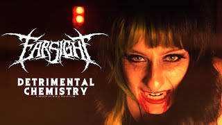 FARSIGHT  Detrimental Chemistry OFFICIAL MUSIC VIDEO [upl. by Mohl428]