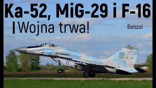 Ka52 MiG29 i F16  Wojna trwa [upl. by Adnawyt]