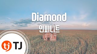 TJ노래방 Diamond  인피니트 Diamond  INFINITE  TJ Karaoke [upl. by Fronniah960]