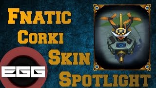 Fnatic Corki Skin Spotlight  League of Legends Skin Review HD [upl. by Asimaj874]