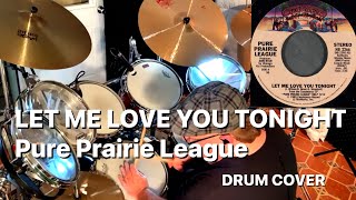 Let Me Love You Tonight  Pure Prairie League Drum Cover ALT VER [upl. by Ressler]