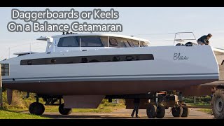 Daggerboards or Keels on a Balance Catamaran [upl. by Nyvek]