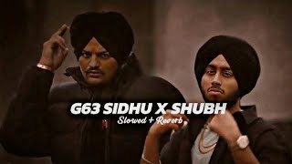 G63 Sidhu X Shubh Slowed Reverb  Sidhu Moose Wala X Shubh  Latest Punjabi Song 2024 [upl. by Sidnak]