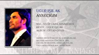 UĞUR IŞILAK  ANNECİĞİM 2012 [upl. by Adnovad]