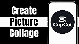 How to Create a Picture Collage in Your CapCut Videos  Combine Photos with CapCut 2024 [upl. by Annaihr567]