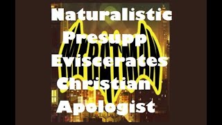 Atheist Presuppositionalist Eviscerates Christian Apologist [upl. by Dnalram608]