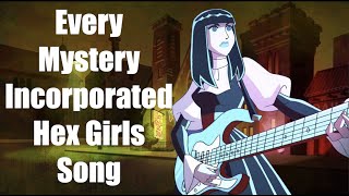 Every Mystery Inc Hex Girls Songs [upl. by Radec]