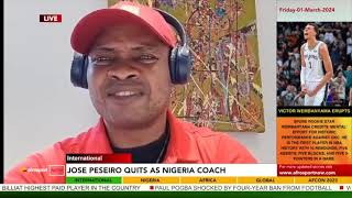 COACH ADEYEMI ADEDEJI REACTS TO JOSE PESEIROS DEPARTURE  Afrosport Now [upl. by Spieler727]