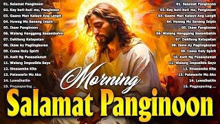 Top Tagalog Christian Worship Songs ✝ Salamat Panginoon 🙏 New Morning Christian Songs 2024 Playlist [upl. by Pilloff]