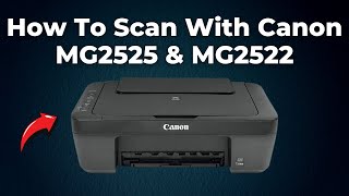 How To Scan With Canon PIXMA MG2525 amp MG2522 Printer 2 ways Step By Step [upl. by Walt]