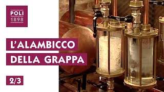 Lalambicco delle Poli Distillerie  Grappa artigianale [upl. by Etnoel]