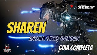 THE FIRST DESCENDANT SHAREN ASESINA EN LAS SOMBRAS TUTORIAL Y BUILD [upl. by Enej]