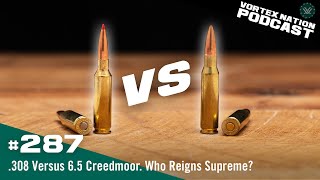 Ep 287  308 Versus 65 Creedmoor Who Reigns Supreme [upl. by Llennor728]