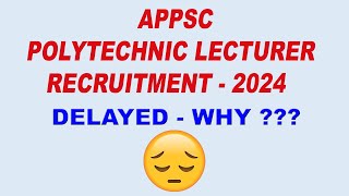 APPSC POLYTECHNIC LECTURER 2024 RECRUITMENT DELAYED WHY  Whats the Exam Date [upl. by Antebi]