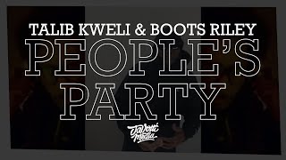 Talib Kweli  Peoples Party Ft Boots Riley [upl. by Anirbak]