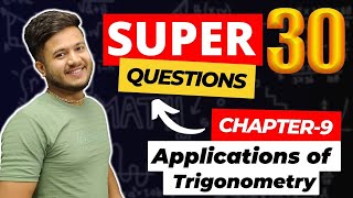 Some Applications of Trigonometry Super 30 Questions Session 202324  Most Imp Questions [upl. by Burg779]