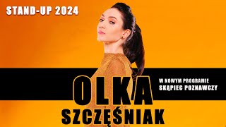 OLKA SZCZĘŚNIAK I NOWY STANDUP 2024 I Skąpiec poznawczyquot [upl. by Eneleahcim707]