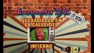 Los Cuentos de Brozo 2006 04 Quesadillas en la Calle del Infierno [upl. by Troxell]