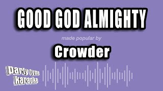 Crowder  Good God Almighty Karaoke Version [upl. by Helen]